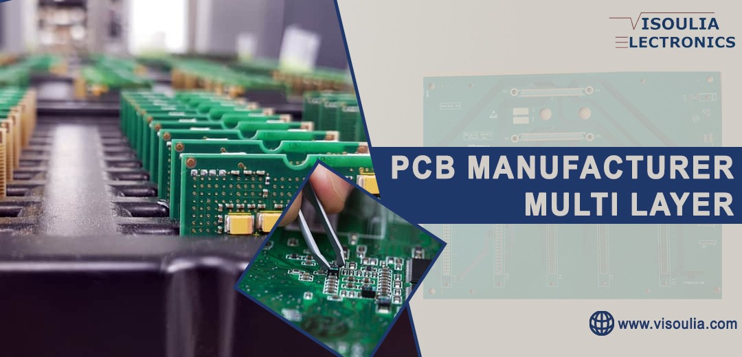 PCB Manufacturer Multi Layer: Visoulia Electronics Leads the Way